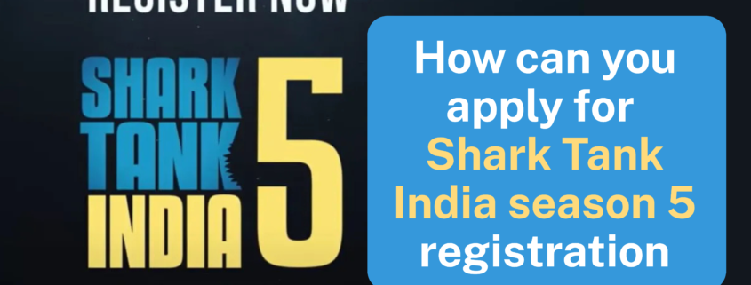 How can you apply for Shark Tank India season 5 registration