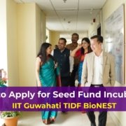How to Apply for Seed Fund Incubator at IIT Guwahati BioNEST IIT Guwahati BioNEST