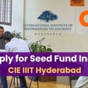How to Apply for Seed Fund at CIE IIIT Hyderabad CIE IIIT Hyderabad